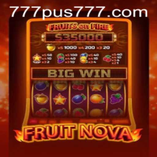 Exploring the Vibrant World of FruitNova: A Fresh Take on Puzzle Gaming with Pus777