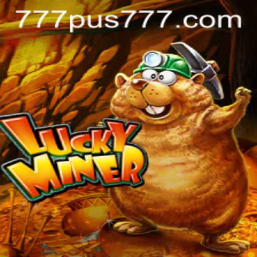 Discover the Thrilling World of LuckyMiner with Pus777